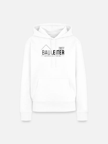 Bauherrleiter 2027 - jetzt wird genau hingeschaut - Frauen Premium Bio Hoodie - Weiß