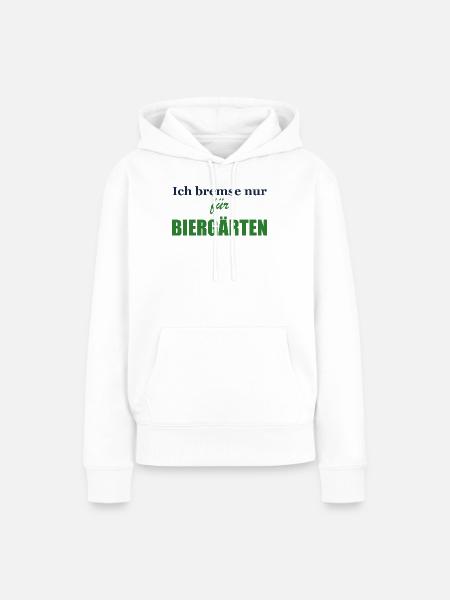 Ich bremse nur für Biergärten - Frauen Premium Bio Hoodie - Weiß