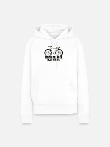 Ich trete lieber Fahrrad - Frauen Premium Bio Hoodie - Weiß