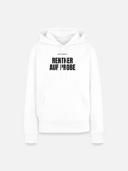 Rentner auf Probe - Frauen Premium Bio Hoodie - Weiß