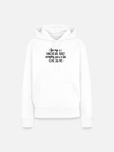 Funny Sarcastic Functional Adult - Frauen Premium Bio Hoodie - Weiß