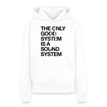 Le seul bon système est un système audio - Sweat à capuche Premium bio Femme - blanc - Devant - Julia (174cm)