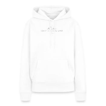 Manche Menschen prägen Dich - Frauen Premium Bio Hoodie - Weiß - Vorne - Julia (174cm)