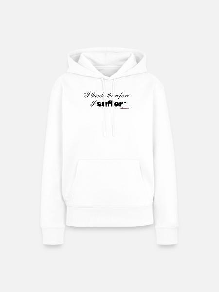 Ich denke, deshalb leide ich - Frauen Premium Bio Hoodie - Weiß