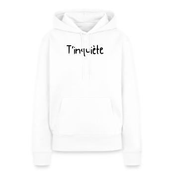 Keine Sorge – Geschenkidee - Frauen Premium Bio Hoodie - Weiß - Vorne - Julia (174cm)