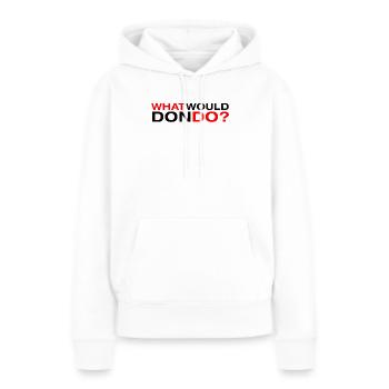 Was würde Don tun? - Frauen Premium Bio Hoodie - Weiß - Vorne - Julia (174cm)