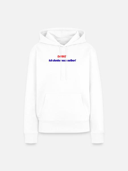 Danke! ich denke noch selber! - Frauen Premium Bio Hoodie - Weiß