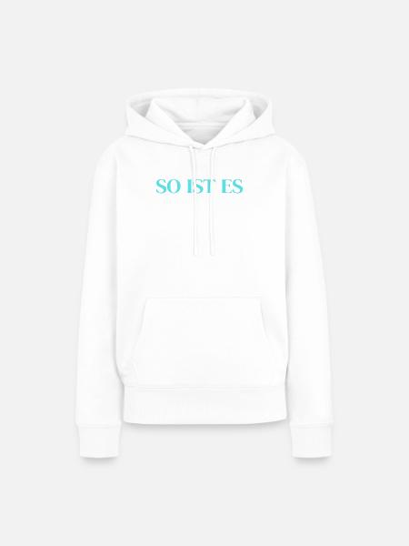 So ist es - Frauen Premium Bio Hoodie - Weiß