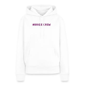 #Bride Crew hen night - Frauen Premium Bio Hoodie - Weiß - Vorne - Julia (174cm)
