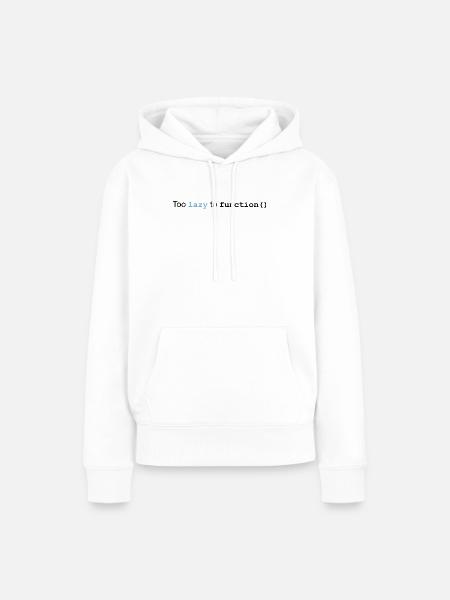 Too lazy to function - Frauen Premium Bio Hoodie - Weiß