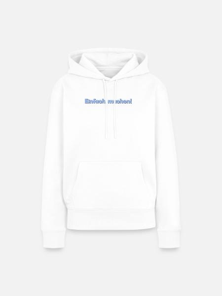 Einfach machen. Lustiges T-Shirt für jeden Tag. - Frauen Premium Bio Hoodie - Weiß