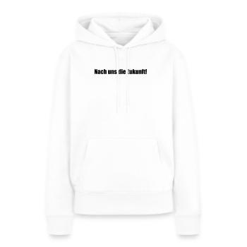 Nach uns die Zukunft! - Frauen Premium Bio Hoodie - Weiß - Vorne - Julia (174cm)