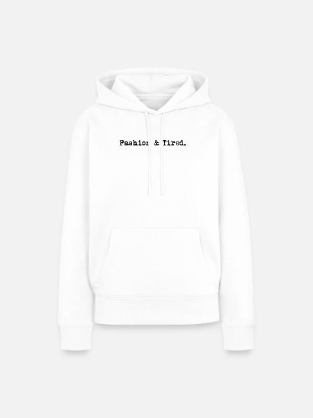 Fashion & Tired - Frauen Premium Bio Hoodie - Weiß