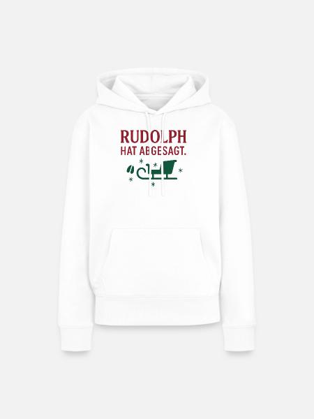 Rudolph hat abgesagt - Frauen Premium Bio Hoodie - Weiß