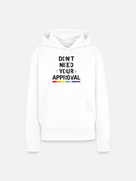 Benötigen Sie nicht Ihre Zustimmung - Frauen Premium Bio Hoodie - Weiß