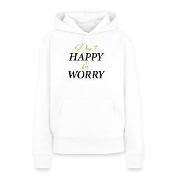 Ne soyez pas heureux, soyez inquiet - Sweat à capuche Premium bio Femme - blanc - Devant - Julia (174cm)