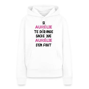 Si aurélie te dérange sache que aurélie - Sweat à capuche Premium bio Femme - blanc - Devant - Julia (174cm)