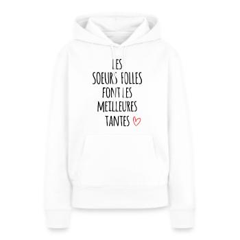 les soeurs folles font les meilleures tantes - Sweat à capuche Premium bio Femme - blanc - Devant - Julia (174cm)