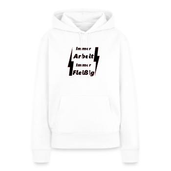 immer Arbeit Immer Fleißig - Frauen Premium Bio Hoodie - Weiß - Vorne - Julia (174cm)