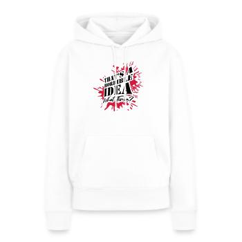 C’est une idée horrible - Sweat à capuche Premium bio Femme - blanc - Devant - Julia (174cm)