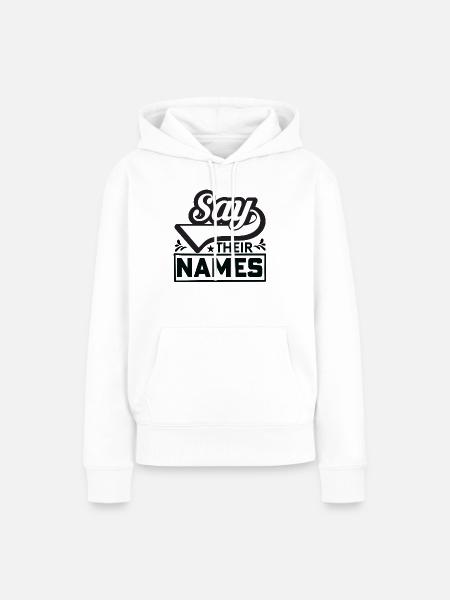 Say their Names - Frauen Premium Bio Hoodie - Weiß