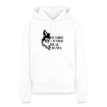 SEI WIE EIN WOLF ECHTES SIGMA - Frauen Premium Bio Hoodie - Weiß - Vorne - Julia (174cm)