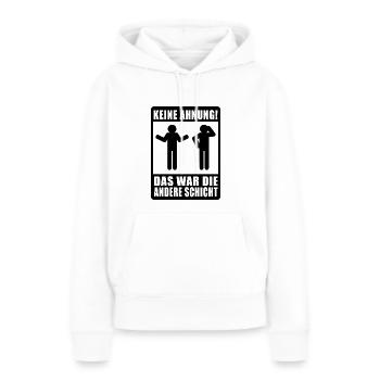 Keine Ahnung, war die andere Schicht - Frauen Premium Bio Hoodie - Weiß - Vorne - Julia (174cm)