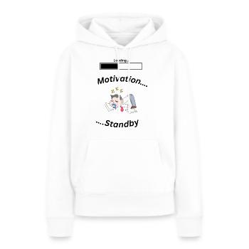 Motivation Standby Sprüche - Frauen Premium Bio Hoodie - Weiß - Vorne - Julia (174cm)