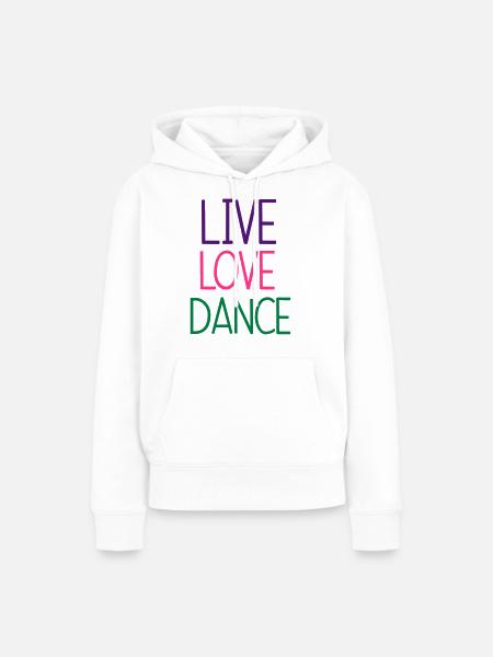 Live Love Dance - Frauen Premium Bio Hoodie - Weiß