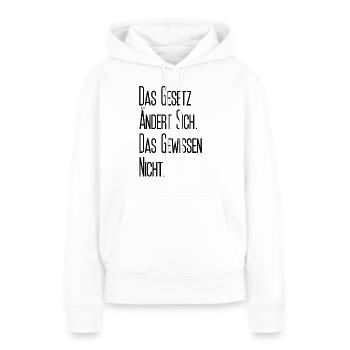 Das Gesetz ändert sich. Das Gewissen nicht. - Frauen Premium Bio Hoodie - Weiß - Vorne - Julia (174cm)