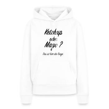Ketchup oder Mayo - Frauen Premium Bio Hoodie - Weiß - Vorne - Julia (174cm)