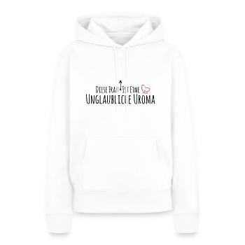 Unglaubliche Uroma - Frauen Premium Bio Hoodie - Weiß - Vorne - Julia (174cm)