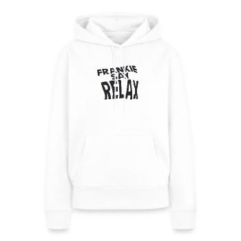 Frankie Say Entspanne dich - Frauen Premium Bio Hoodie - Weiß - Vorne - Julia (174cm)