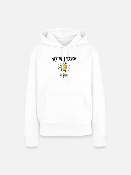 You’re Enough – Positive Affirmation - Frauen Premium Bio Hoodie - Weiß