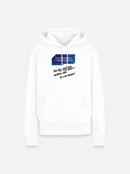 Neurodivergent - Ich bin wirklich anders - Frauen Premium Bio Hoodie - Weiß