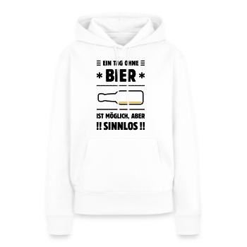 Ein Tag Ohne Bier Ist Möglich, Aber Sinnlos! POS2C - Frauen Premium Bio Hoodie - Weiß - Vorne - Julia (174cm)