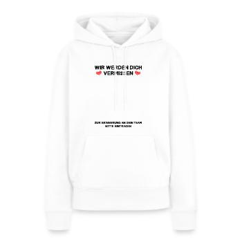 Wir werden Dich vermissen Zur Erinnerung an Team - Frauen Premium Bio Hoodie - Weiß - Vorne - Julia (174cm)