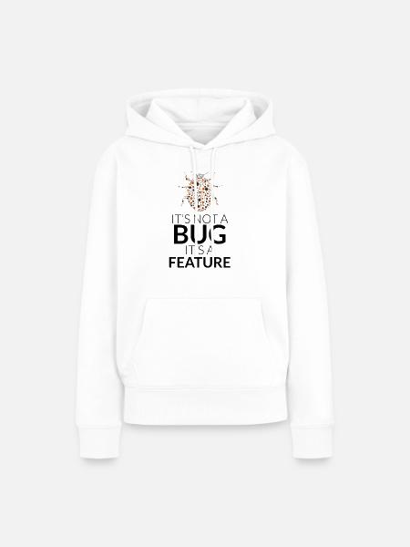 Es ist kein Fehler, es ist ein Feature - Frauen Premium Bio Hoodie - Weiß