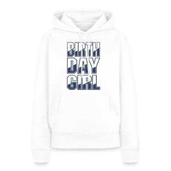 Birthday Girl - Frauen Premium Bio Hoodie - Weiß - Vorne - Julia (174cm)