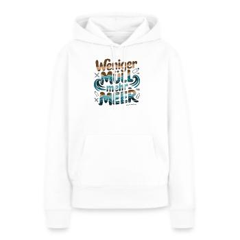 Weniger Müll Mehr Meer Umweltbewusstsein Statement - Frauen Premium Bio Hoodie - Weiß - Vorne - Julia (174cm)