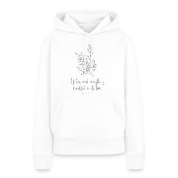 He has made everything beautiful in its time - Frauen Premium Bio Hoodie - Weiß - Vorne - Julia (174cm)
