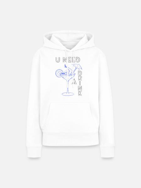 U need a drink - Frauen Premium Bio Hoodie - Weiß