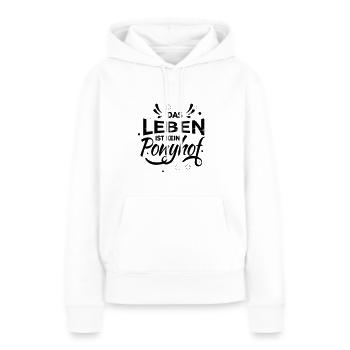 Das Leben ist kein Ponyhof - Frauen Premium Bio Hoodie - Weiß - Vorne - Julia (174cm)