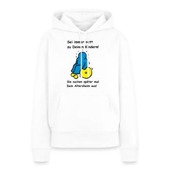 Deine Kinder werden Dein Altersheim aussuchen! - Frauen Premium Bio Hoodie - Weiß - Vorne - Julia (174cm)