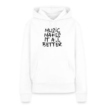 Music makes it all better.- black - Frauen Premium Bio Hoodie - Weiß - Vorne - Julia (174cm)