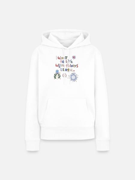 wo Blumen blühen will ich leben - Frauen Premium Bio Hoodie - Weiß