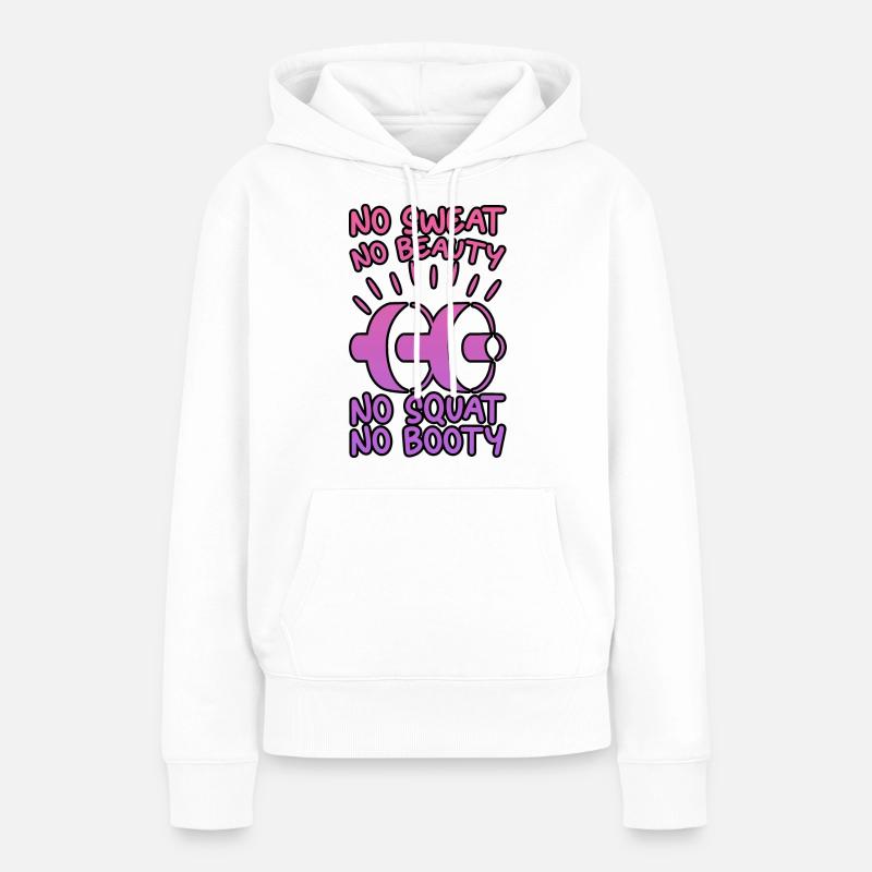 Pas de sueur Pas de beauté Pas de squat Pas de butin 6 - Sweat à capuche Premium bio Femme - blanc