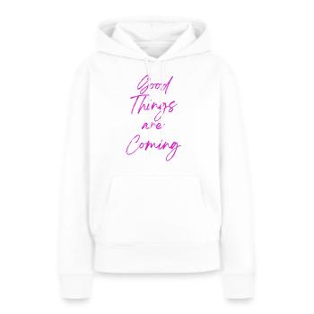 Good Things are Coming - Women’s Premium Organic Hoodie - white - Front - Julia (174cm)