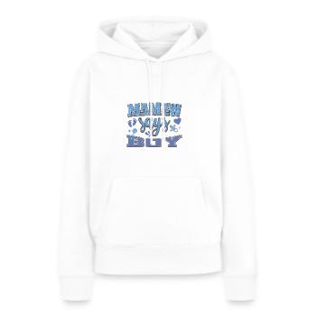 Mama Sagt Jungen Schwangerschaft Ankündigung Baby Party - Frauen Premium Bio Hoodie - Weiß - Vorne - Julia (174cm)