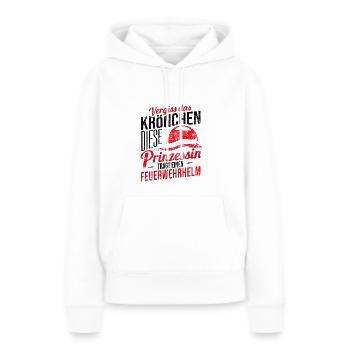 Vergiss Krönchen Prinzessin Feuerwehrhelm Geschenk - Frauen Premium Bio Hoodie - Weiß - Vorne - Julia (174cm)